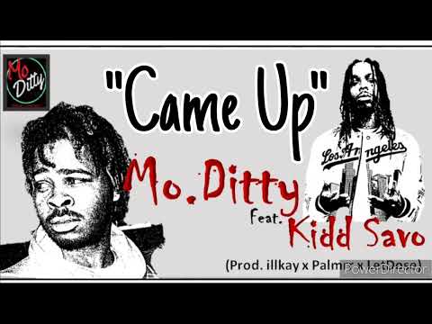 Mo.Ditty ft. Kidd Savo x "Came Up" [prod. illkay x Palmer x LetDose] 01.01.23 #LongLiveMank