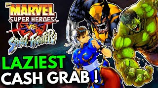 Marvel Super Heroes VS Street Fighter - Laziest Cash Grab Fighting Game!?