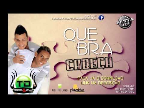 MC TOCHA E DADÁ BOLADÃO - QUEBRA CABEÇA - LANÇAMENTO 2013