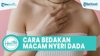 Hampir Sama meski Penyebabnya Beda, Ini Cara Mengetahui Nyeri Dada akibat GERD dan Jantung Tersumbat