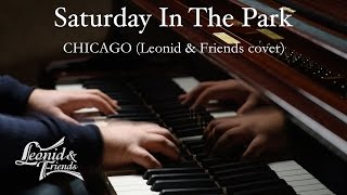 Saturday In The Park – Chicago (Leonid &amp; Friends cover)