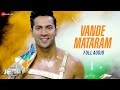 Vande Mataram Full Audio ABCD 2 Varun Dhawan Shraddha Kapoor Daler Mehndi Badshah