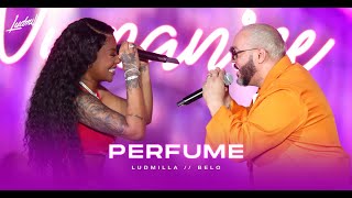 Ludmilla, Belo - Perfume (Live)