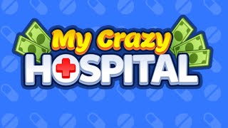 My Crazy Hospital: Tycoon rush Game — Mobile Game | Gameplay Android