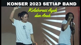 Download lagu KONSER SETIA BAND KOLABORASI AYAH DAN ANAK mp3