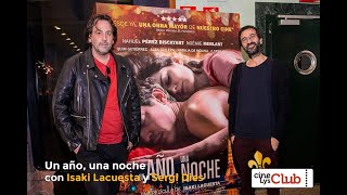 Isaki Lacuesta y Sergi Dies presentan Un año, una noche / Ya en Cines Lys