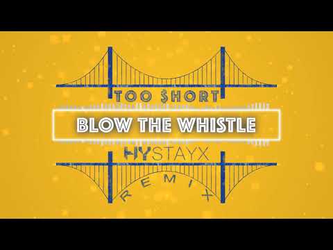 Too Short - Blow the Whistle (Hystayx Remix)
