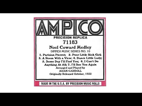 Noel Coward medley (Dinner Music Series No. 10), arranged and p.b. Adam Carroll, Ampico roll 71183.