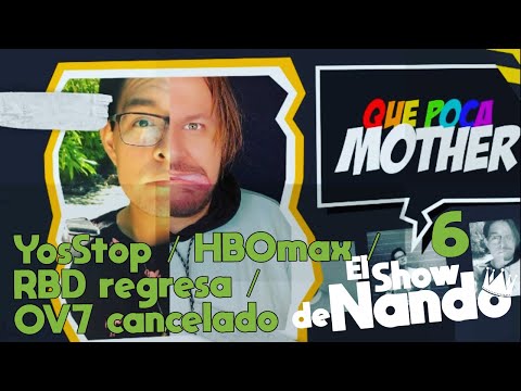 El Show de Nando: Qué Poca Mother 6: Caso YosStop / Llegó HBOmax / Friends Reunion