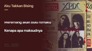 Download lagu XPDC - Aku Takkan Bising mp3 Download lagu XPDC - Aku Takkan Bising mp3