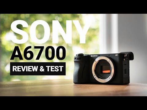 Sony Alpha 6700– Vergleich & Review [Deutsch] 📷 🔍