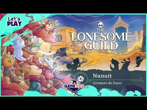 [Let's Play FR] The Lonesome Guild #6 Nunuit Ceinture du bazar