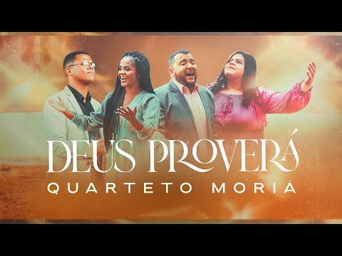 Quarteto Moriá | Deus Proverá (Clipe Oficial)