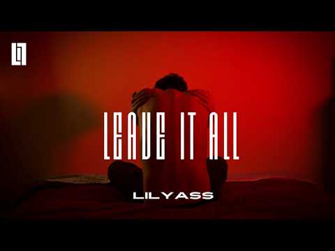 Lilyass - Leave It All #DeepShineMusic | Lyric Video