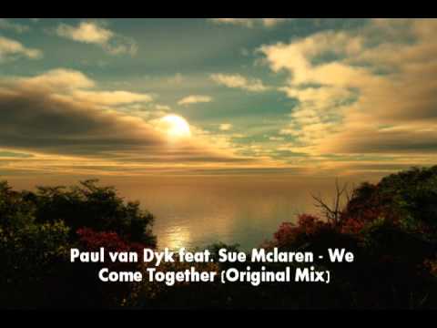 Paul van Dyk feat. Sue Mclaren - We Come Together (Original Mix) - HD Audio
