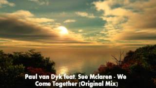 Paul van Dyk feat. Sue Mclaren - We Come Together (Original Mix) - HD Audio