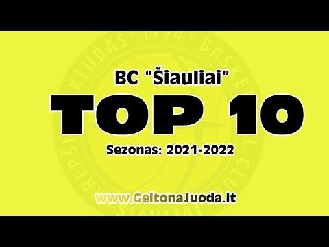 BC Šiauliai TOP-10 (2021-2022)
