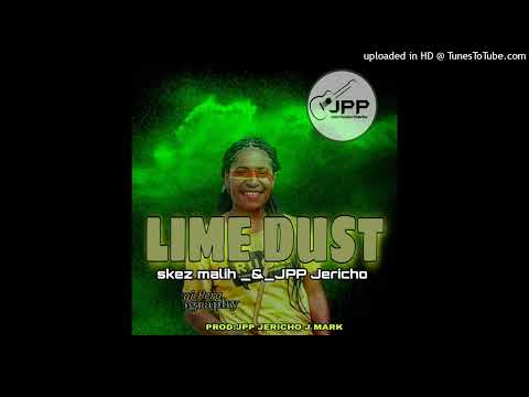 JPP JERICHO MARK - LIME DUST (2024) ( ft SKEZ MAHLI) (JPP Production) #UGLEE_BEE