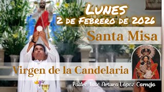 ✅ MISA DE HOY lunes 2 de Febrero del 2026 - Padre Arturo Cornejo