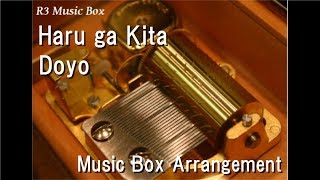 Haru ga Kita/Doyo [Music Box]