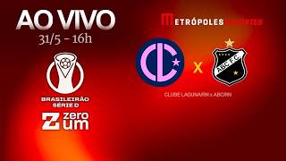 CLUBE LAGUNA x ABC - BRASILEIRÃO SÉRIE D 2026 - AO VIVO E COM IMAGENS - 31.05.26