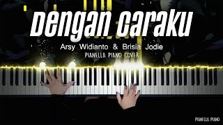 Download lagu Dengan Caraku - Arsy Widianto, Brisia Jodie | Piano Cover by Pianella Piano mp3