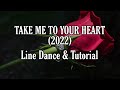 TAKE ME TO YOUR HEART (2022) - Line Dance (Dance & Tutorial)