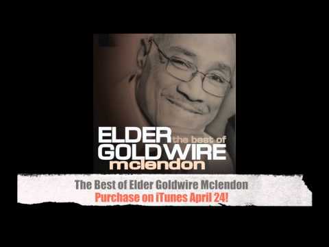Elder Goldwire Mclendon - "How Great Thou Art" - The Best of Elder Goldwire Mclendon