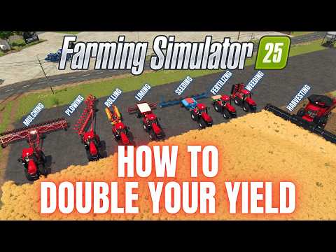 HOW TO MAXIMIZE YOUR YIELD - TUTORIAL - Farming Simulator 25