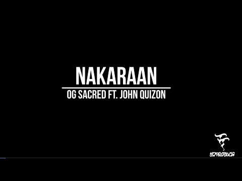 NAKARAAN - OG Sacred Ft. John Quizon