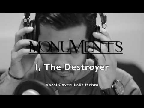 Monuments - I, The Destroyer (Vocal cover by Lalit Mehta)