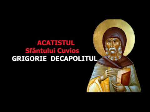 Acatistul Sfantului Cuvios Grigorie Decapolitul - 20 Noiembrie - slujitor Dani