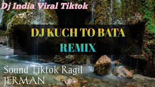 Download lagu LAGU INDIA VIRAL | DJ KUCH TO BATA | DJ FRAY REMIX | SLOW BASS VERSION mp3