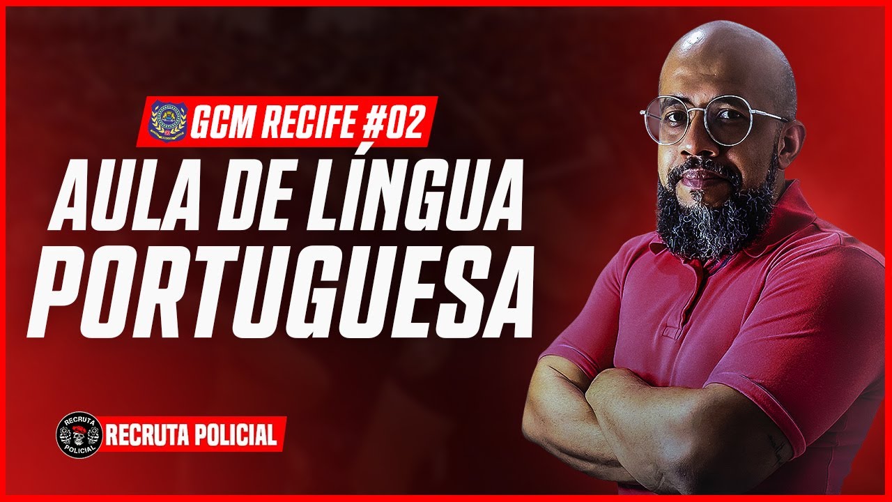 LÍNGUA PORTUGUESA - GCM RECIFE | RECRUTA POLICIAL | PRO JOBSON CASTELO