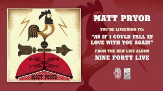 Matt Pryor "As If I Could Fall In Love With You Again" Live (Official)