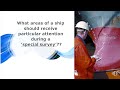What Areas Of A Ship Should Receive Particular Attention During A Special Survey