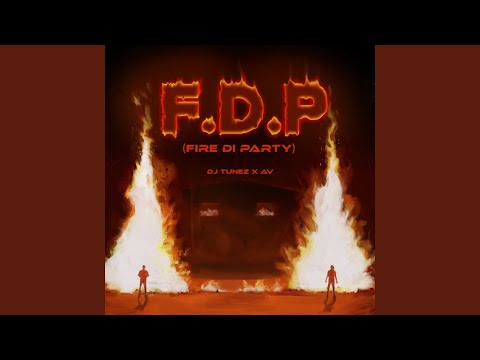 F.D.P (Fire Di Party)