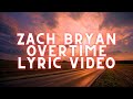 Zach Bryan | Overtime | Lyric Video