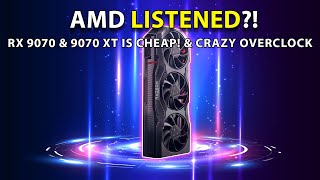AMD LISTENED?! RX 9070 & 9070 XT Is CHEAP! & Crazy Overclock