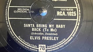 Elvis Presley Santa Bring My Baby Back (To Me) 78rpm