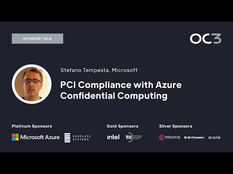 PCI compliance with Azure confidential computing by Stefano Tempesta | OC3 2022