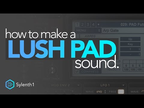 How To Make A Lush Pad Sound | Sylenth1