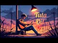 Tuta Dil Khamoshi Mein Roya Sad Song Love Song Song Love Sad Viral Trending Sadsong