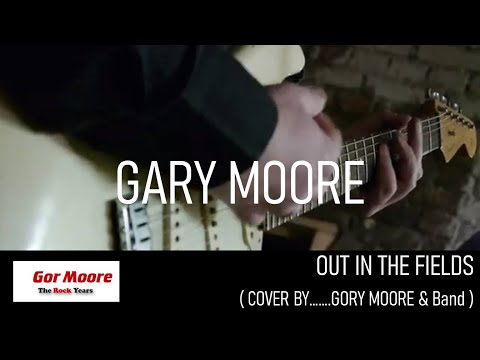 Gor Moore - Out in the Fields ( original version by Gary Moore )