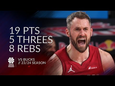 Kevin Love 19 pts 5 threes 8 rebs vs Bucks 23/24 season