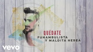 Funambulista con Maldita Nerea - Quédate (Audio)