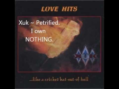 Xuk - Petrefied.wmv