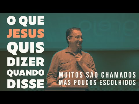 O que Jesus quis dizer quando disse muitos são chamados mas poucos escolhidos - Pr. Klaus Piragine