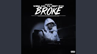 WIEM JAK TO JEST BYĆ BROKE