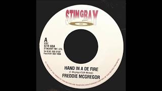 Freddie McGregor - Hand In A De Fire - Stingray 7" w/ Version